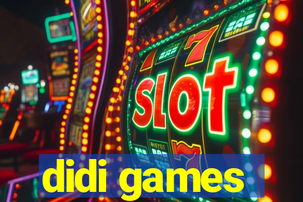 didi games